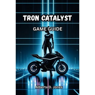 (英文圖書)Tron Catalyst Game Guide: Master Every Combat Move Unlock Hidden Lore and Expl... 平裝版, Independently Published, 英文