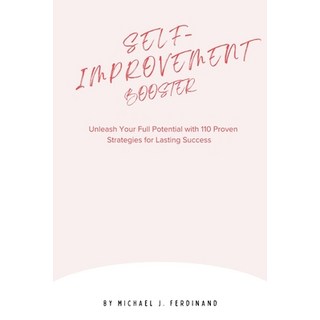 (영문도서) Self-Improvement Booster: Unleash Your Full Potential with 110 Proven Strategies for Lasting ... Paperback, Independently Published, English, 9798865090540