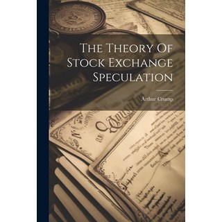 (영문도서) The Theory Of Stock Exchange Speculation Paperback, Legare Street Press, English, 9781022341838