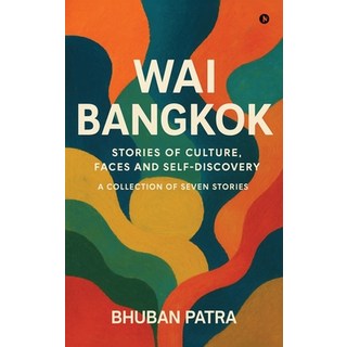 (英文圖書)Wai Bangkok: Stories of Culture Faces and Self-Discovery 精裝版, Notion Press, 英文