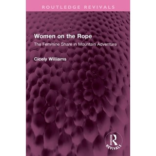 (英文圖書)Women on the Rope: The Feminine Share in Mountain Adventure 平裝版, Routledge, 英文