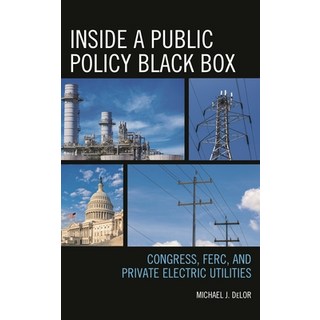 (英文圖書)Inside a Public Policy Black Box: Congress FERC and Private Electric Utilities 精裝版, Lexington Books, 英文