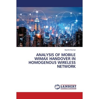 (英文圖書)Analysis of Mobile Wimax Handover in Homogenous Wireless Network 平裝版, LAP Lambert Academic Publis..., 英文