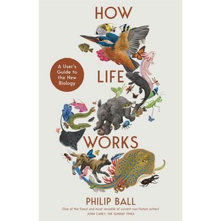 How Life Works:A User’s Guide to the New Biology, Pan Macmillan, How Life Works, Philip Ball(저)