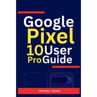 (英文圖書)Google Pixel 10 Pro User Guide: Your All-in-One Companion to Settings Apps and... 平裝版, Independently Published, 英文