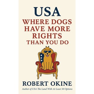 (英文圖書)USA: Where Dogs Have More Rights Than You Do 精裝版, Fifty Options Press, 英文