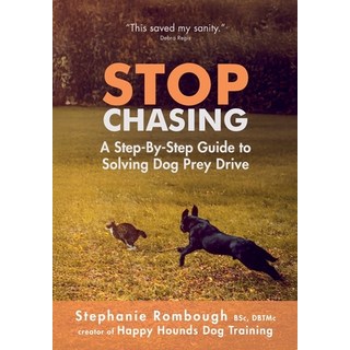 (英文圖書)Stop Chasing: A Step-By-Step Guide to Solving Dog Prey Drive 平裝版, Happy Hounds Dog Training, 英文