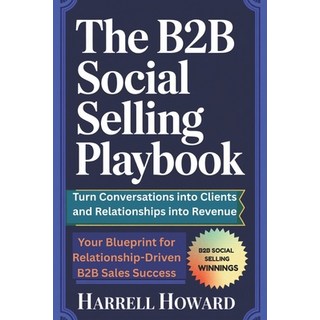 (英文圖書)The B2B Social Selling Playbook: Turn Conversations into Clients and Relationshi... 平裝版, Independently Published, 英文