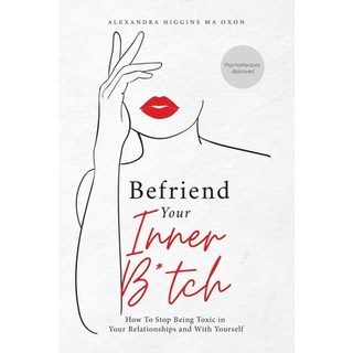 (英文圖書)Befriend Your Inner B*tch: Stop Needing to Be Toxic in Your Relationships with O... 平裝版, Mind Shepard Publishing, 英文