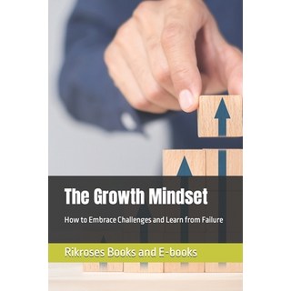 (영문도서) The Growth Mindset: How to Embrace Challenges and Learn from Failure Paperback, Independently Published, English, 9798870011561