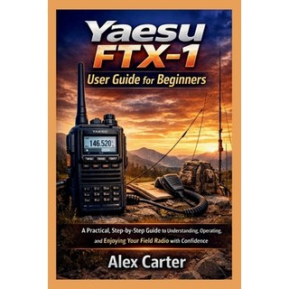 (英文圖書)Yaesu FTX-1 Field User Guide for Beginners: A Practical Step-by-Step Guide to U... 平裝版, Independently Published, 英文