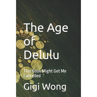 (英文圖書)The Age of Delulu: This Book Might Get Me Cancelled 平裝版, Independently Published, 英文
