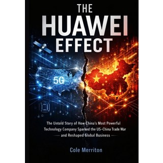 (英文圖書)The Huawei Effect: The Untold Story of How China's Most Powerful Technology Comp... 平裝版, Independently Published, 英文
