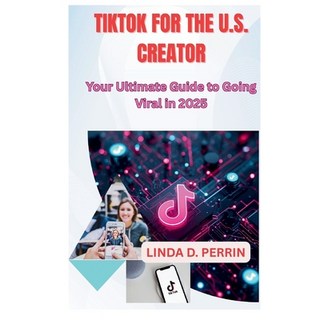 (英文圖書)Tiktok for the U.S. Creator: Your Ultimate Guide to Going Viral in 2025. 平裝版, Independently Published, 英文