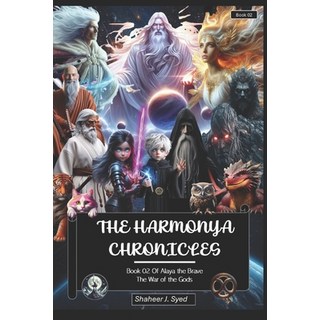(영문도서) The Harmonya Chronicles Book 02 of Alaya the Brave: The War of the Gods Paperback, Independently Published, English, 9798301683541