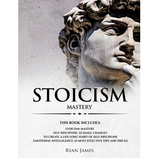 (영문도서) Stoicism: 3 Manuscripts - Mastering the Stoic Way of Life 32 Small Changes to Create a Life ... Paperback, Alakai Publishing LLC, English, 9781951429003