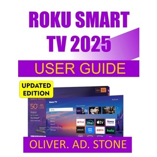 (영문도서)Roku Smart TV 2025 User Guide: Master Streaming Setup and Customization with E... Paperback, Independently Published, English, 9798272639455