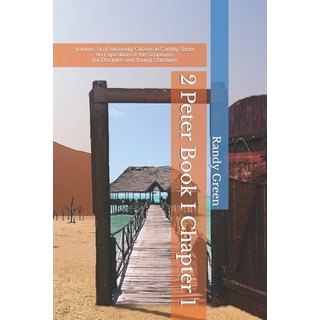 (영문도서) 2 Peter Book I: Chapter 1: Volume 24 of Heavenly Citizens in Earthly Shoes An Exposition of ... Paperback, Independently Published, English, 9798787410938