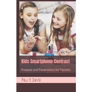 (英文圖書)Kids Smartphone Contract: Purpose and Parameters for Parents 平裝版, Independently Published, 英文