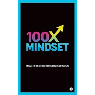 (영문도서)100x Mindset: 14 rules for unstoppable growth wealth and discipline Paperback, Notion Press, English, 9798899618116