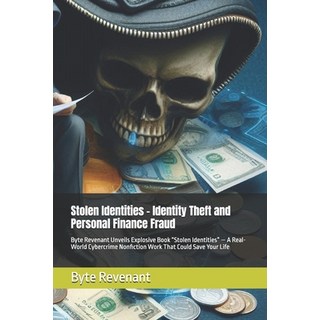 (英文圖書)Stolen Identities - Identity Theft and Personal Finance Fraud: Byte Revenant Unv... 平裝版, Independently Published, 英文