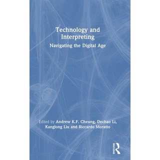 (英文圖書)Technology and Interpreting: Navigating the Digital Age 精裝版, Routledge, 英文