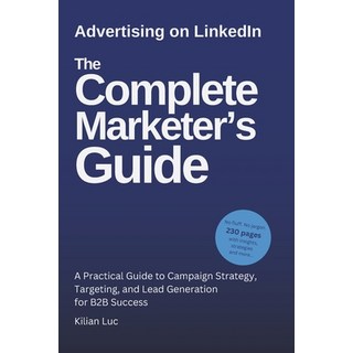 (英文圖書)Advertising on LinkedIn: The Complete Marketer's Guide (2025): A Practical Guide... 平裝版, Independently Published, 英文