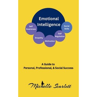 (영문도서) Emotional Intelligence: A Guide To Personal Professional & Social Success Paperback, Independently Published, English, 9798391002529