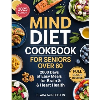(英文圖書)Mind Diet Cookbook for Seniors Over 60: 2000 Days of Easy Meals for Brain & Hear... 平裝版, Cby Press, 英文