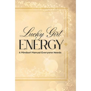 (영문도서)Lucky Girl Energy: A Mindset Manual Paperback, Independently Published, English, 9798271581014