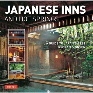 Japanese Inns and Hot Springs: A Guide to Japan's Best Ryokan & Onsen, Tuttle Pub