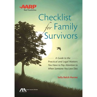 Checklist for Family Survivors: A Guide to the Practical and Legal Matters When Someone You Loves Dies, Amer Bar Assn
