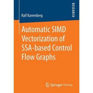 Automatic Simd Vectorization of Ssa-Based Control Flow Graphs Paperback, Springer Vieweg