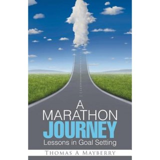 A Marathon Journey: Lessons in Goal Setting Paperback, Createspace