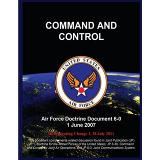 Command and Control: Air Force Doctrine Document 6-0 1 June 2007 Paperback, Createspace