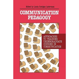 Communication Pedagogy: Approaches to Teaching Undergraduate Courses in Communication Paperback, Ablex Publishing Corporation