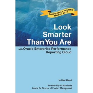 Look Smarter Than You Are with Oracle Enterprise Performance Reporting Cloud Paperback, Lulu.com