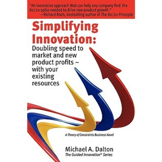 Simplifying Innovation: Doubling Speed to Market and New Product Profits - With Your Existing Resources Paperback, Flywheel Effect Publishing