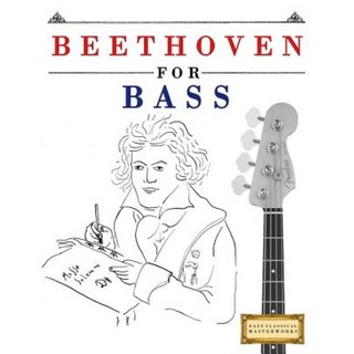 Beethoven for Bass: 10 Easy Themes for Bass Guitar Beginner Book Paperback, Createspace Independent Publishing Platform