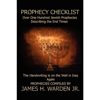 Prophecy Checklist Over One Hundred Bible Prophecies Counting Down to the Second Coming of Jesus Christ Paperback, Authorhouse