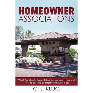 Homeowner Associations: What You Should Know Before Buying in an Hoa and How to Become an Effective Hoa Member Paperback, iUniverse
