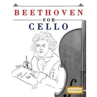 Beethoven for Cello: 10 Easy Themes for Cello Beginner Book Paperback, Createspace Independent Publishing Platform