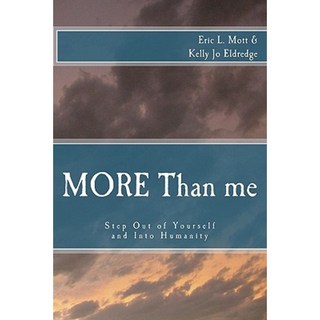 More Than Me: Step Out of Yourself and Into Humanity Paperback, Createspace Independent Publishing Platform