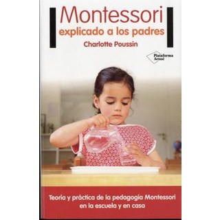 Montessori Explicado a Los Padres Paperback, Plataforma Editorial