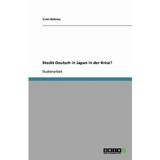 Steckt Deutsch in Japan in Der Krise? Paperback, Grin Publishing