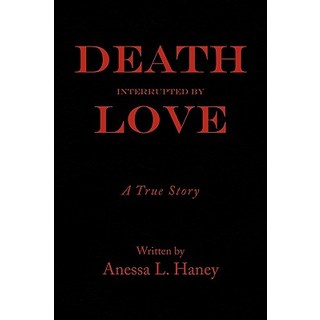 Death Interrupted by Love Paperback, Xlibris Corporation