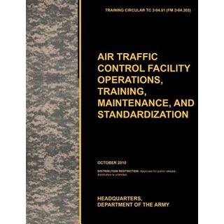 Aviation Traffic Control Facility Operations Training Maintenance and Standardization: The Official..., Military Bookshop