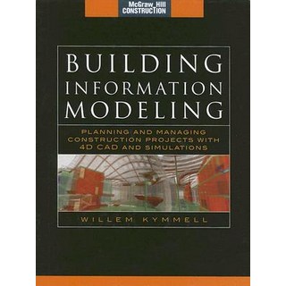 Building Information Modeling: Planning and Managing Construction Projects with 4D CAD and Simulations..., McGraw-Hill Education