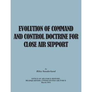 Evolution of Command and Control Doctrine for Close Air Support Paperback, Military Bookshop