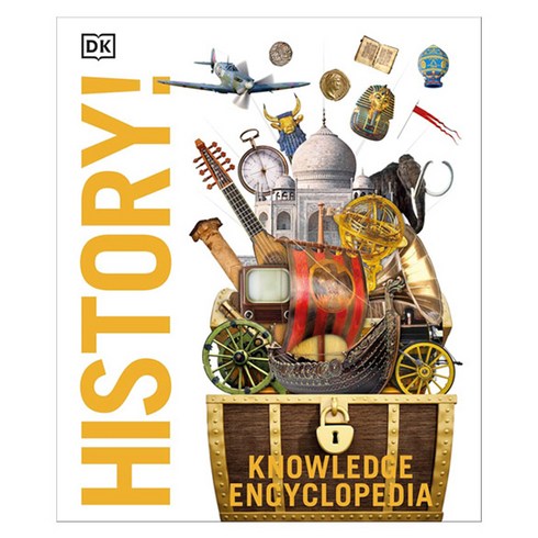 Knowledge Encyclopedia History! : The Past as You've Never Seen it Before, DK Publishing